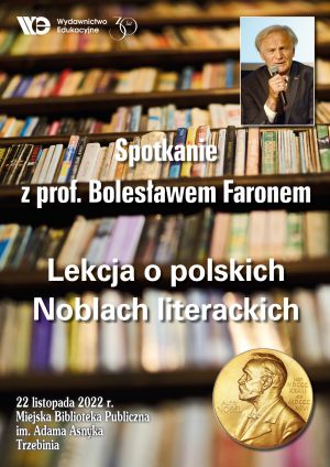 Spotkanie z prof. Bolesławem Faronem. Lekcja o polskich Noblach literackich