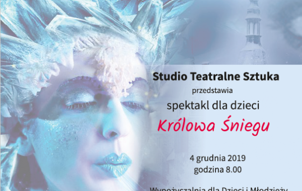 Studio Teatralne Sztuka przedstawia spektakl dla dzieci Królowa Śniegu