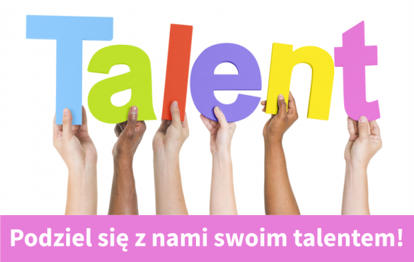 Grafika promująca akcję „Podziel się z nami swoim talentem”