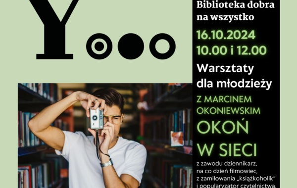 Warsztaty dla młodzieży z Marcinem Okoniewskim w dniu 16.10.2024 o godz. 10.00 i 12.00