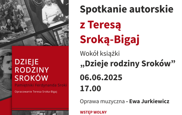 Plakat zapowiada spotkanie autorskie z Teresą Sroką-Bigaj wokół książki „Dzieje rodziny Sroków”. Wydarzenie odbędzie się 6 czerwca 2025 r. o godz. 17:00 w MANUFAKTURZE Trzebinia. Wstęp wolny