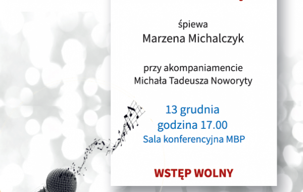 Zaproszenie na koncert kolęd śpiewa Marzena Michalczyk przy akompaniamencie Michała Tadeusza Noworyty