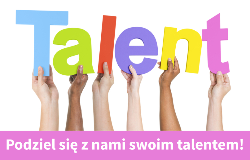 Grafika promująca akcję „Podziel się z nami swoim talentem”